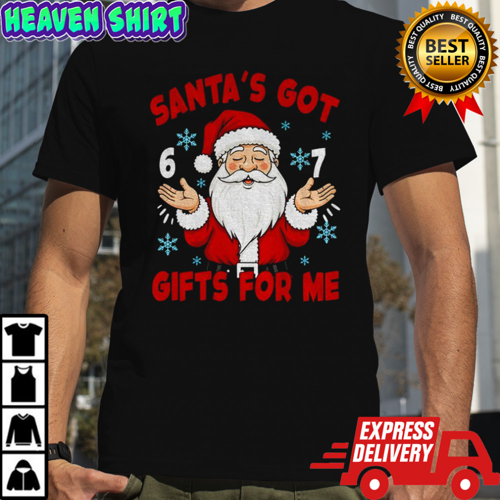 Santa’s Got Gifts 6 7 Christmas Meme shirt