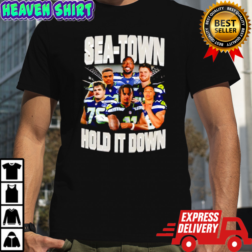 Sea-Town Hold It Down Seattle Seahawks shirt