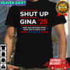 Shut up Gina 2025 keep San Antonio puro vote yes to prop A and B shirt