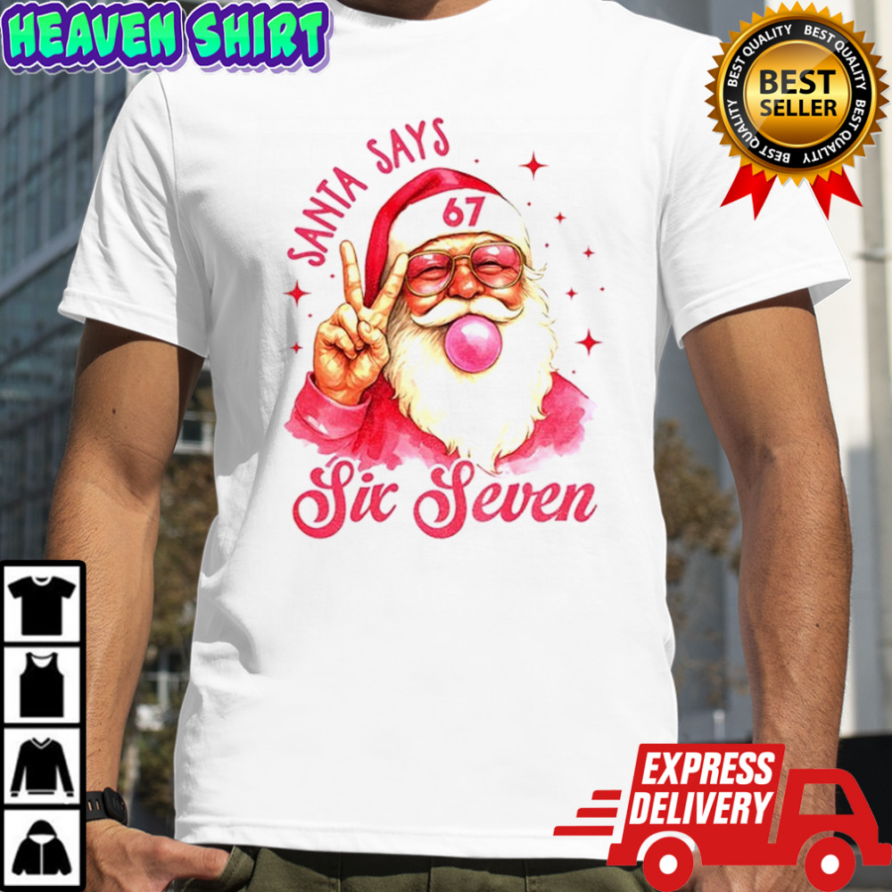 Six Seven 6 7 Meme Funny Santa Says Christmas shirt