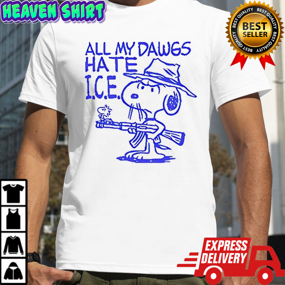 Snoopy all my dawgs Hate ICE shirt