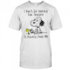 Snoopy And Woodstock The Peanuts I Don’t Go Looking For Trouble Trouble Usually Finds Me T-shirt
