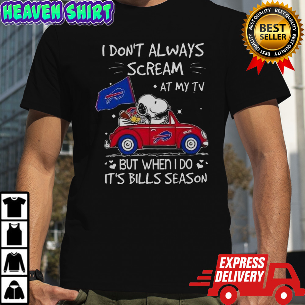 Snoopy Driving Car I Don’t Always Scream At My TV But When I Do It’s Bills Season T-Shirt