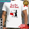 Snoopy good bad not evil shirt