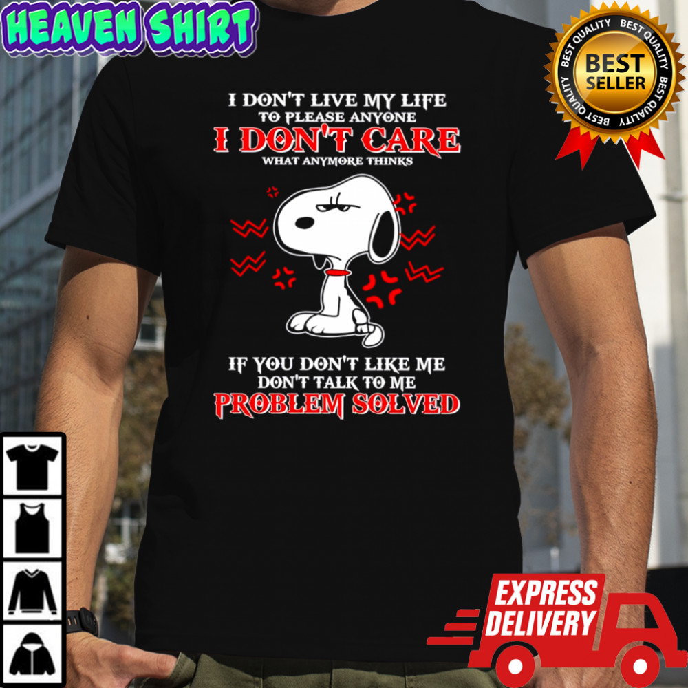 Snoopy I Don’t Live My Life To Please Anyone I Don’t Care What Anymore Thinks shirt