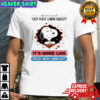 Snoopy life isn’t so much easy peasy lemon squeezy it’s more like stressy messy lemon zesty shirt