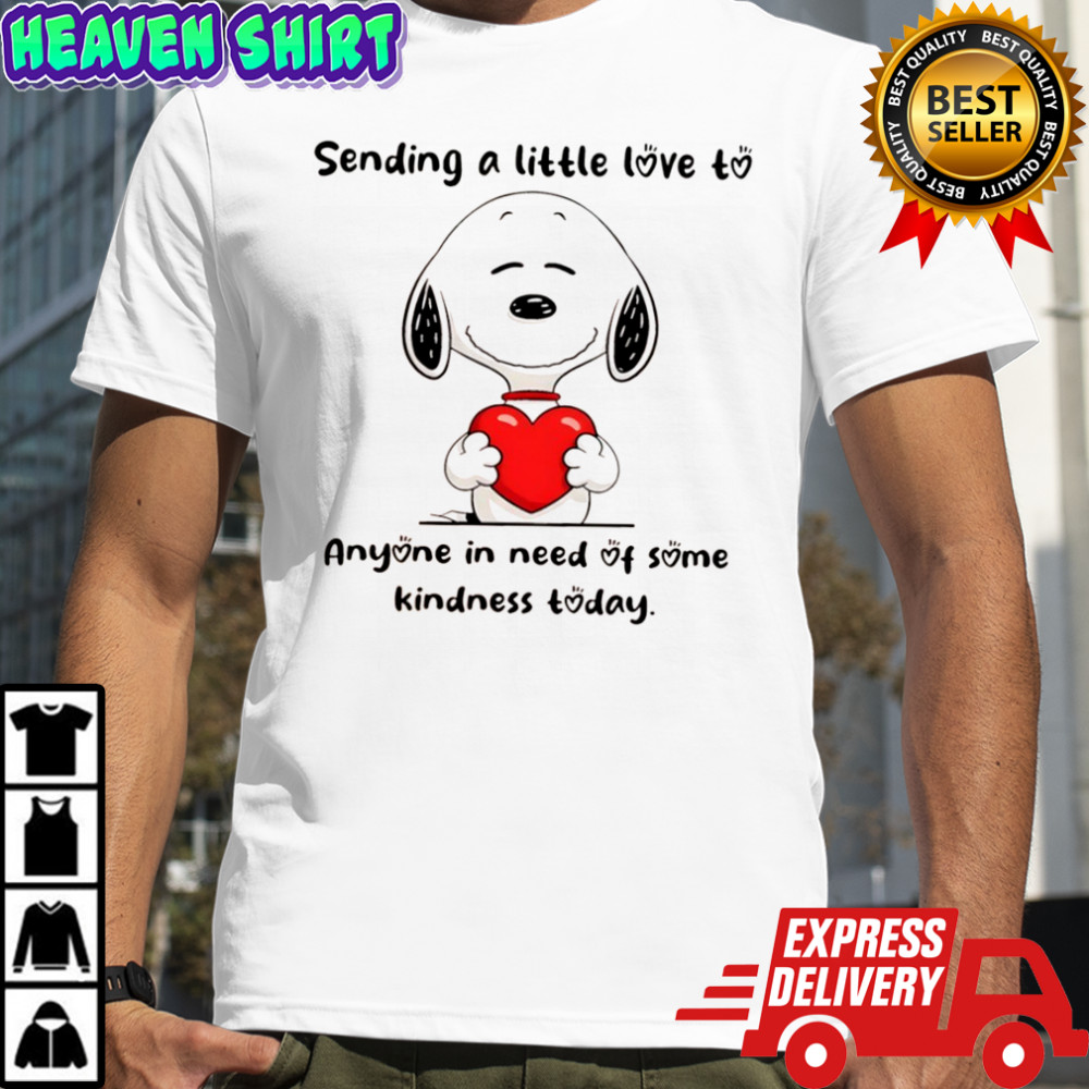 Snoopy sending a little love to anyone in need of some kindness today shirt