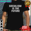 Socialism Is The Future T-Shirt
