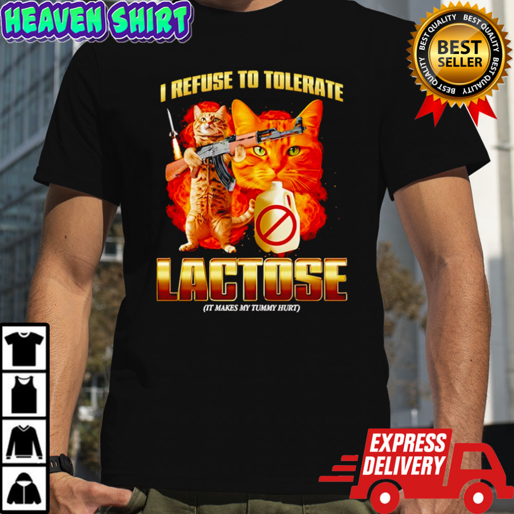 Soldier cat I refuse to tolerate lactose it makes my tummy hurt shirt
