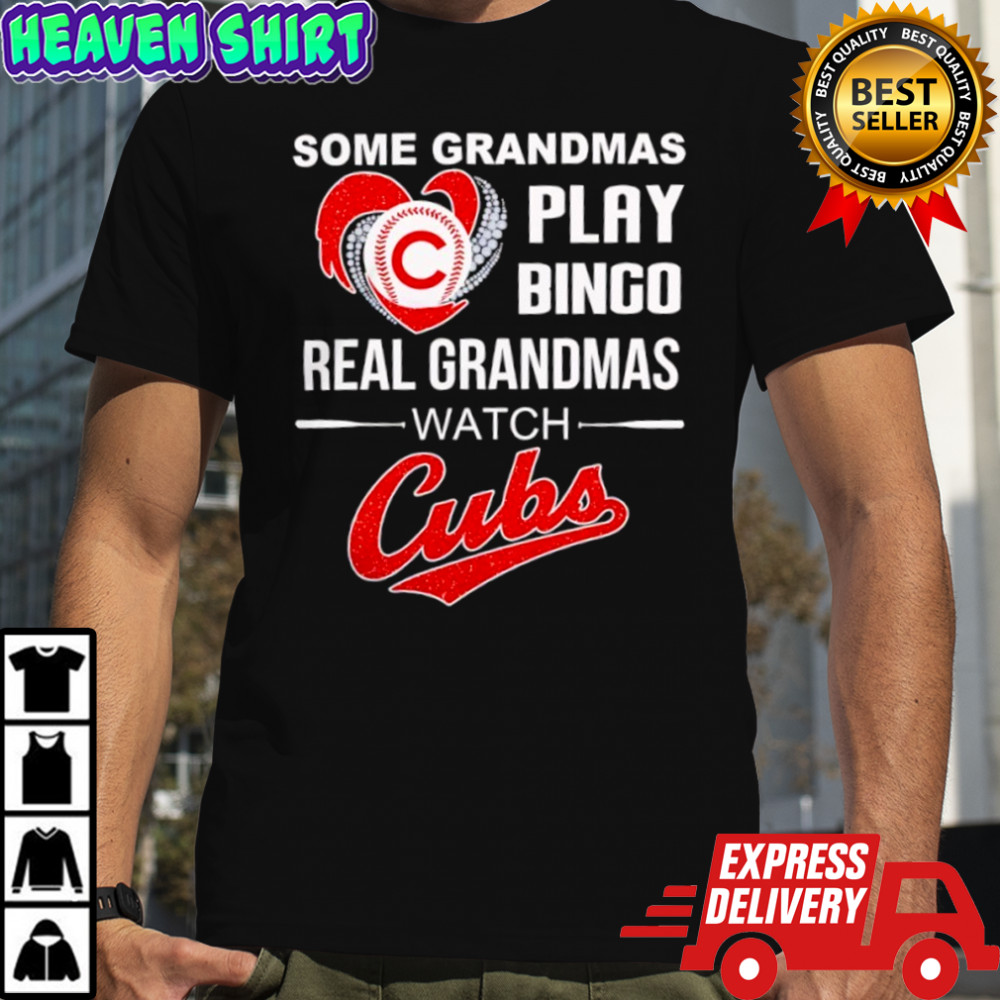 Some Grandmas Play Bingo Real Grandmas Watch Cubs 2025 shirt