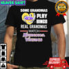 Some grandmas play Bingo real grandmas watch NFL Minnesota Vikings shirt