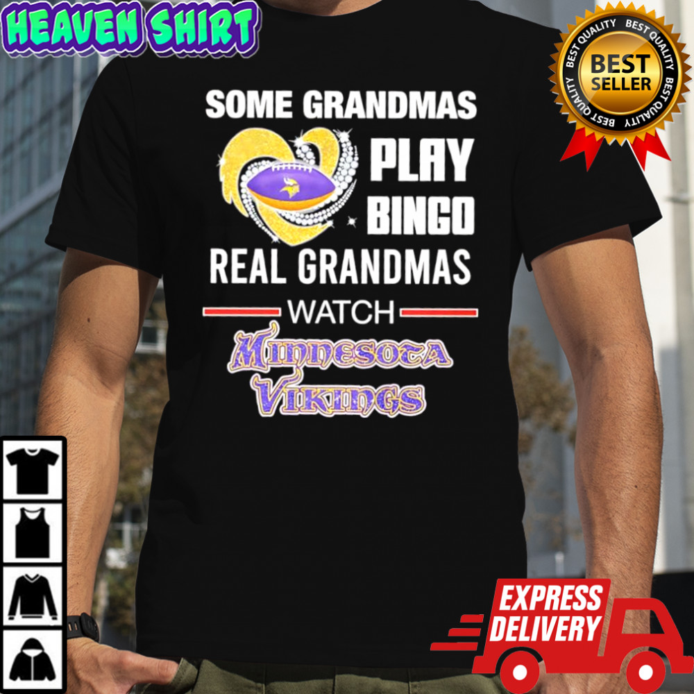 Some grandmas play Bingo real grandmas watch NFL Minnesota Vikings shirt
