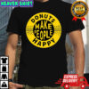 Somebody Somewhere Sam Donuts Make People Happy T-Shirt