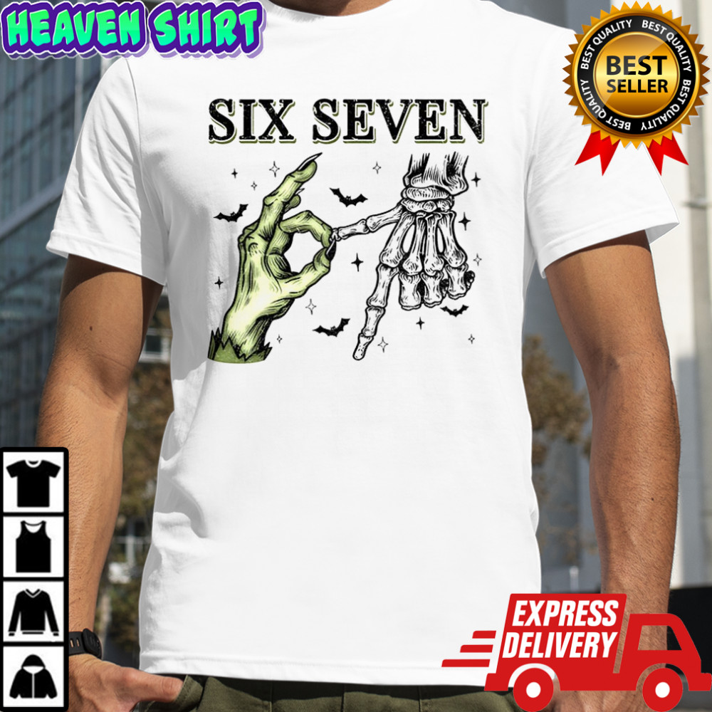 Spooky Season Funny Witch Skeleton Hands 6 7 Meme shirt