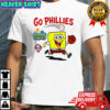 Squarepants Go Phillies Philadelphia Phillies MLB Baseball 2025 shirt