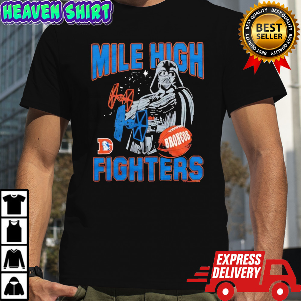 Star Wars x Denver Broncos Darth Vader Mile high fighters shirt