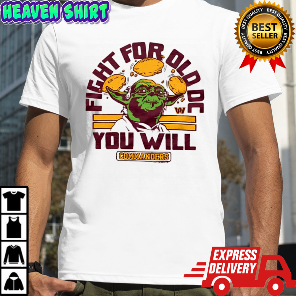 Star Wars x Washington Commanders Yoda fight for old DC you will shirt
