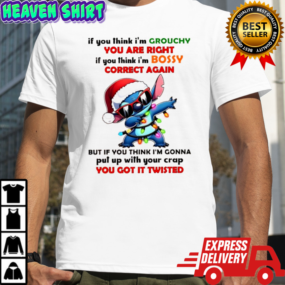 Stitch Christmas lights if you think i’m grouchy you are right i’m bossy correct again shirt