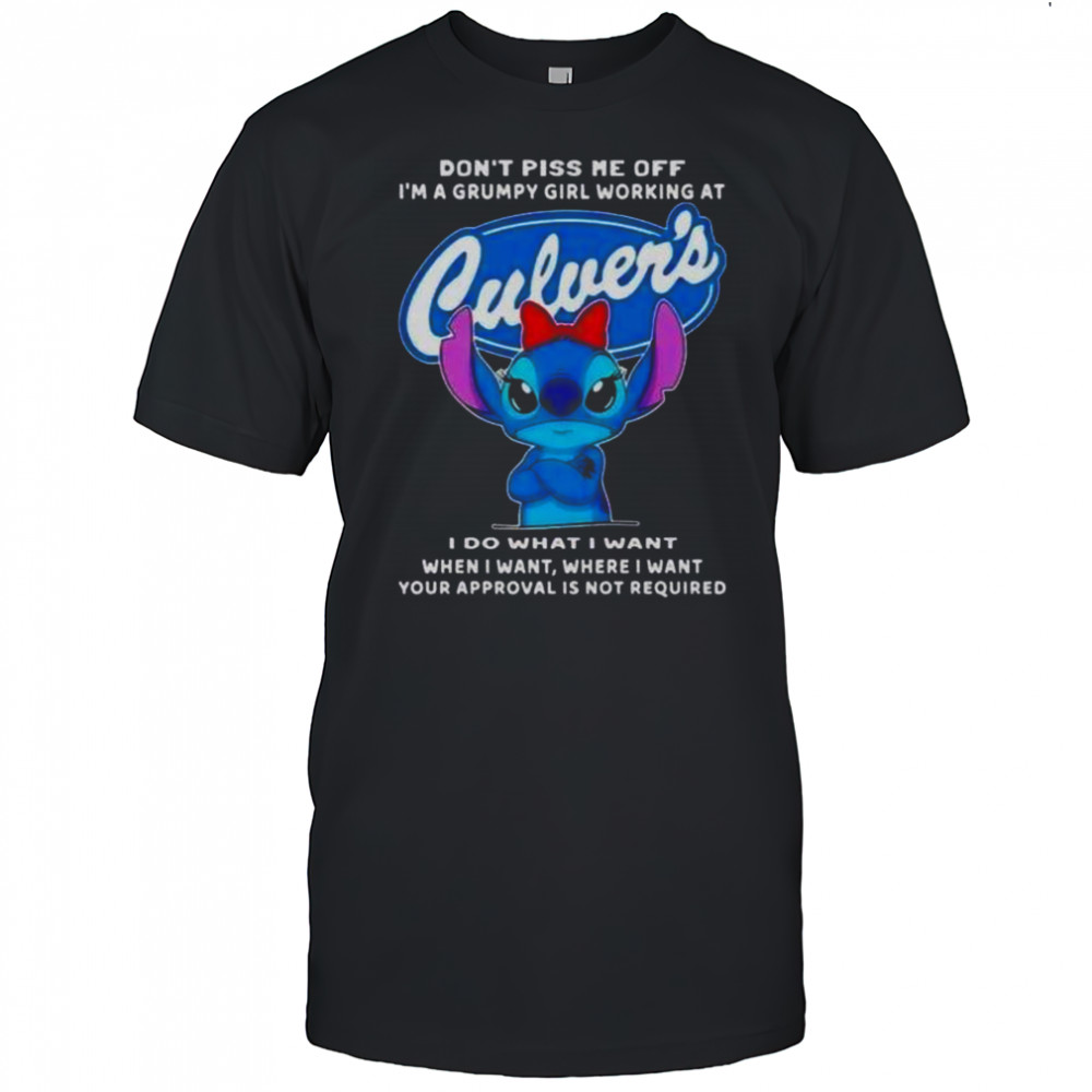 Stitch Don’t Piss Me Of I’m A Grumpy Girl Working At Culver’s T-Shirt