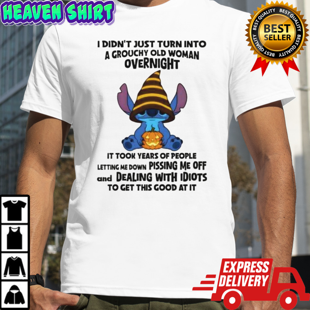 Stitch I Didn’t Just Turn Into A Grouchy Old Woman Overnight It Took Years T-Shirt