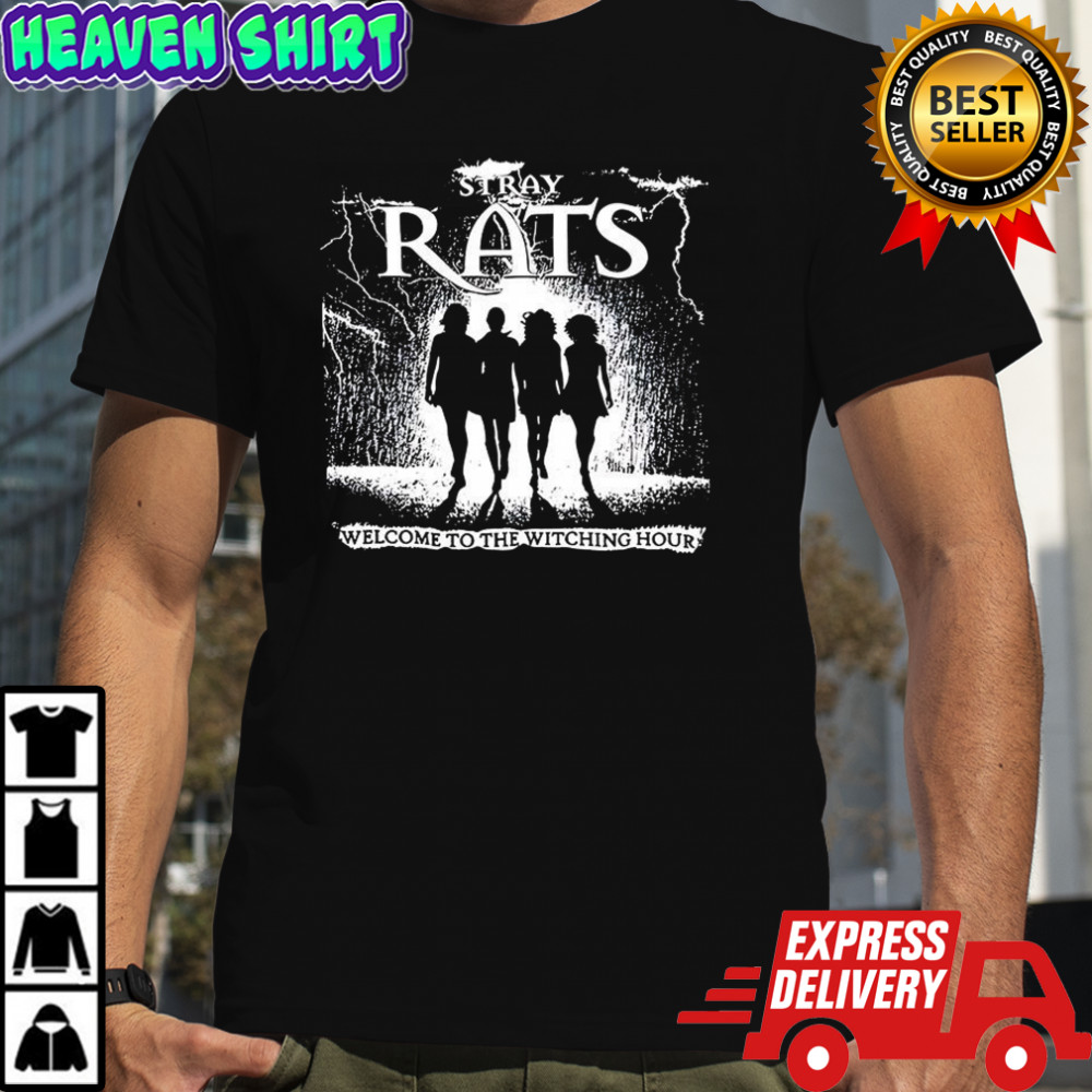 Stray Rats welcome to the witching hour shirt