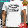 Strip Club Veteran T-shirt