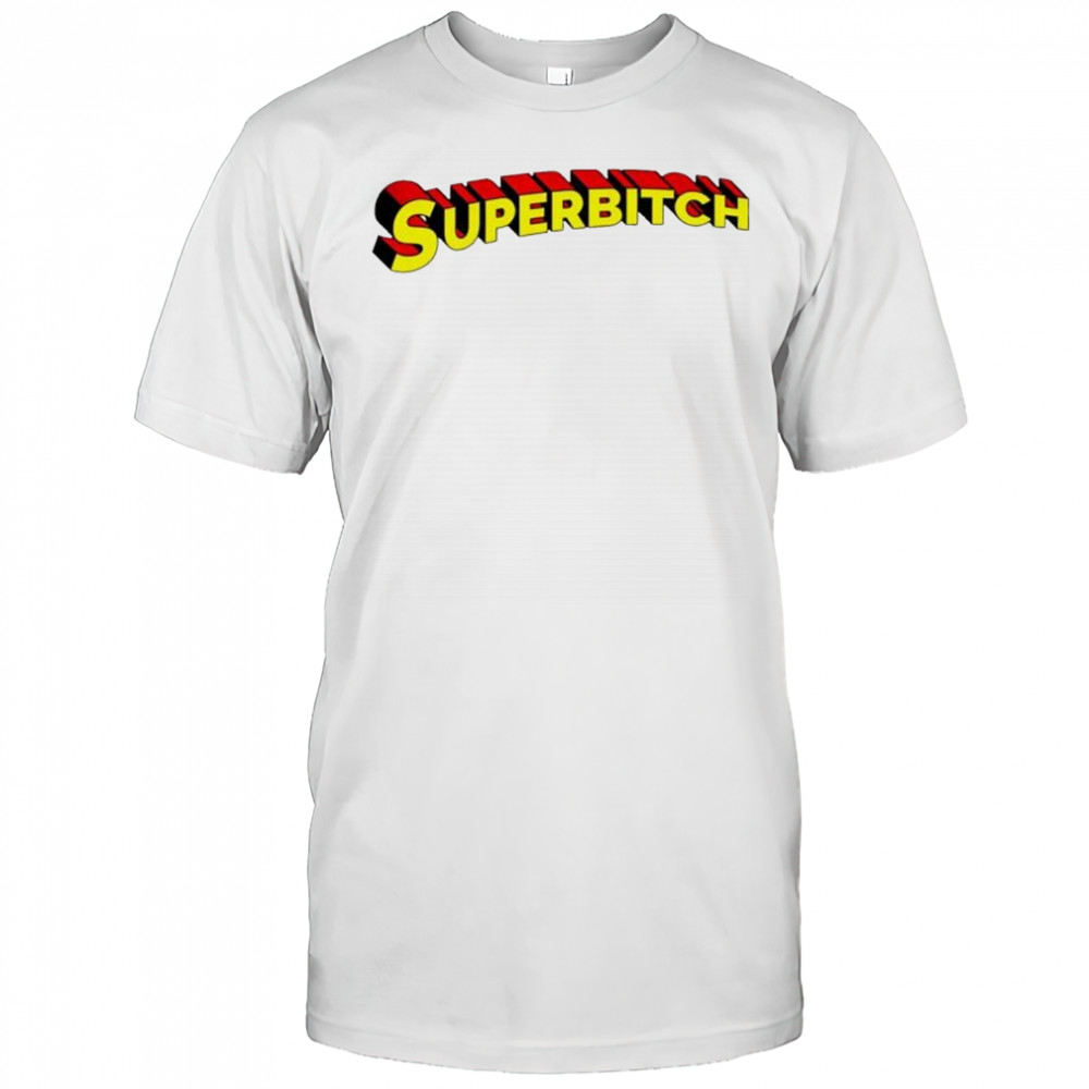 Superbitch Superman Shirt