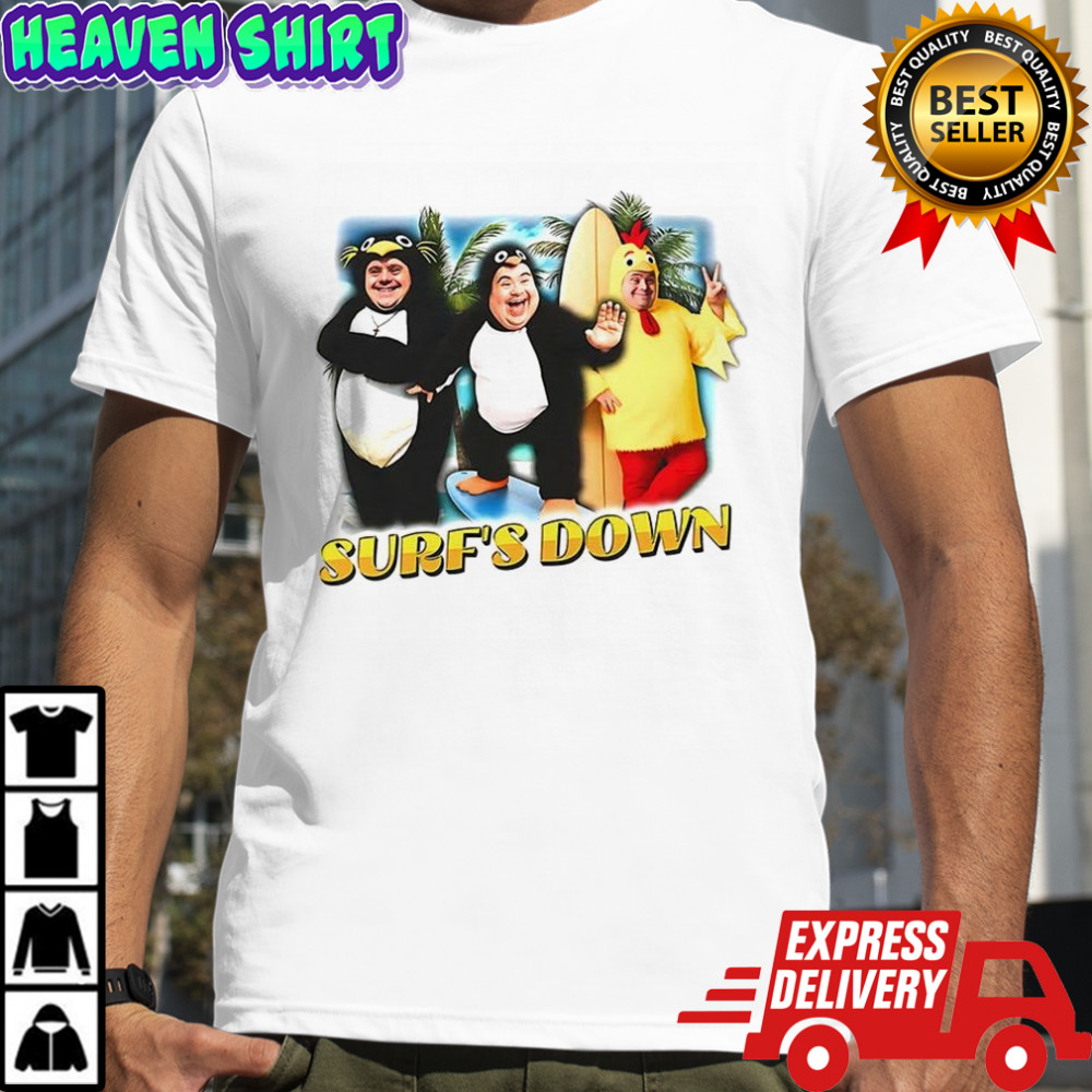 Surf’s down Surf’s down parody shirt