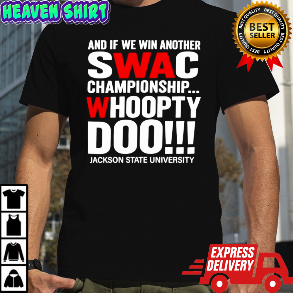 SWAC Championship Whoopty Doo Jackson State University Shirt
