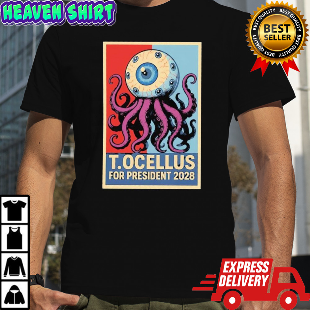 T. Ocellus for President 2028 vintage shirt