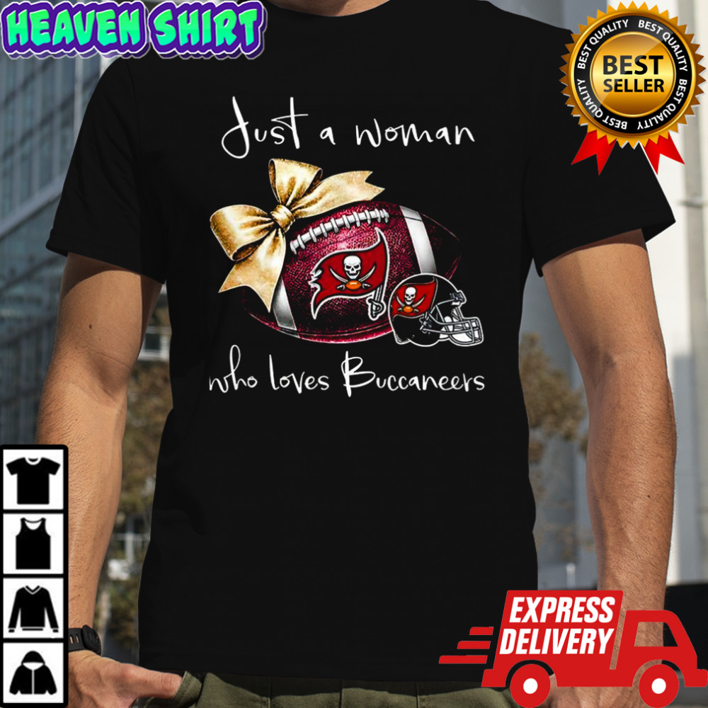 Tampa Bay Buccaneers just a woman who loves Buccaneers football shirt