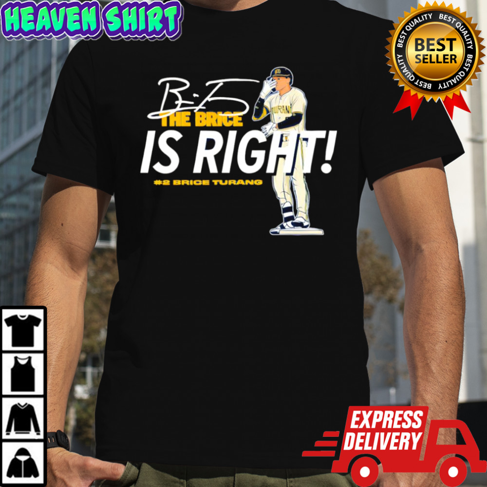 The Brice is right Brice Turang shirt