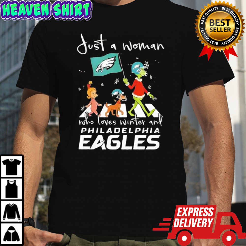 The Grinch And Friends Just A Woman Who Loves Winter And Philadelphia Eagles 2025 Shirt