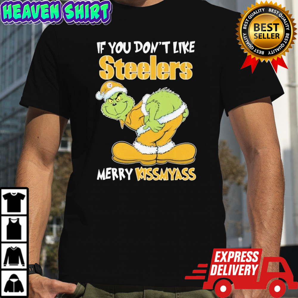 The Grinch If You Don’t Like Pittsburgh Steelers Merry Kissmyass Holiday Christmas T-shirt