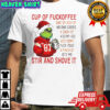 The Grinch Kansas City Chiefs Cup Of Fuckoffee One Splash Of No One Cares A Dash Of Kiss My Ass T-Shirt