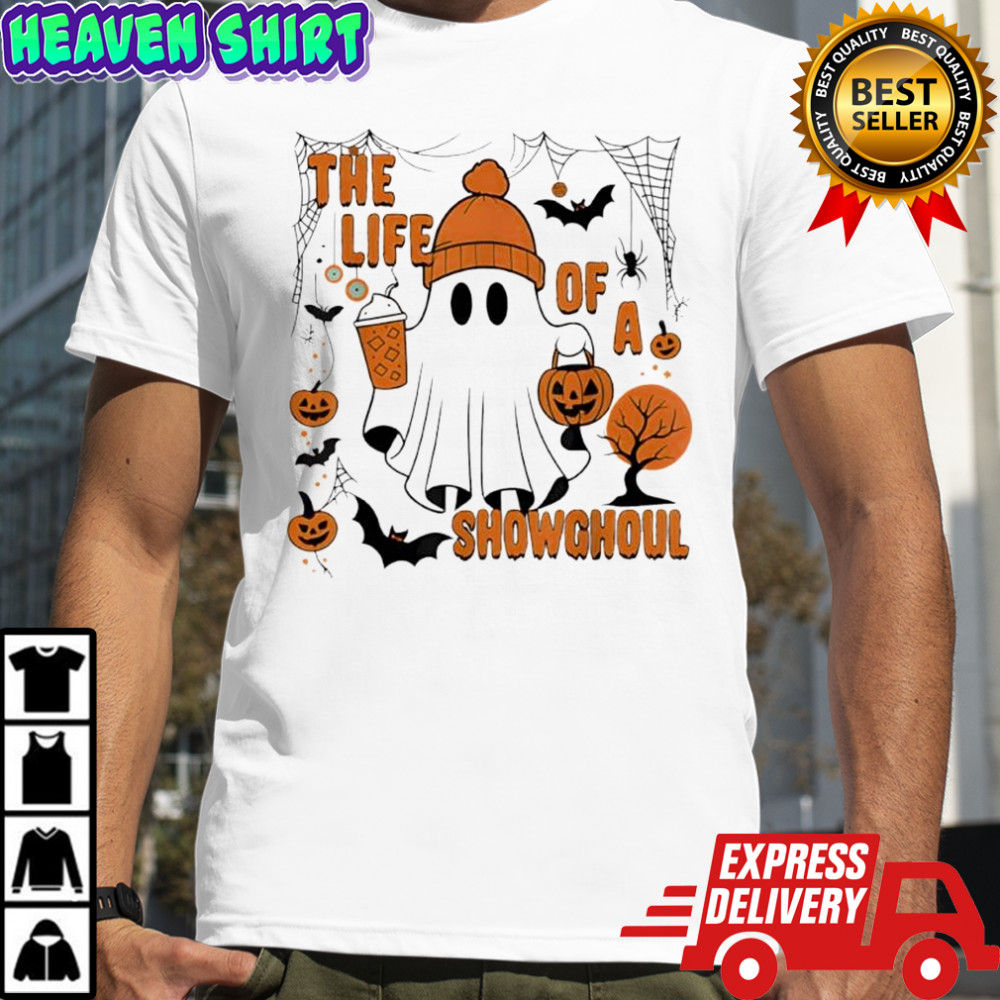 The life of a show ghoul Boo Halloween shirt