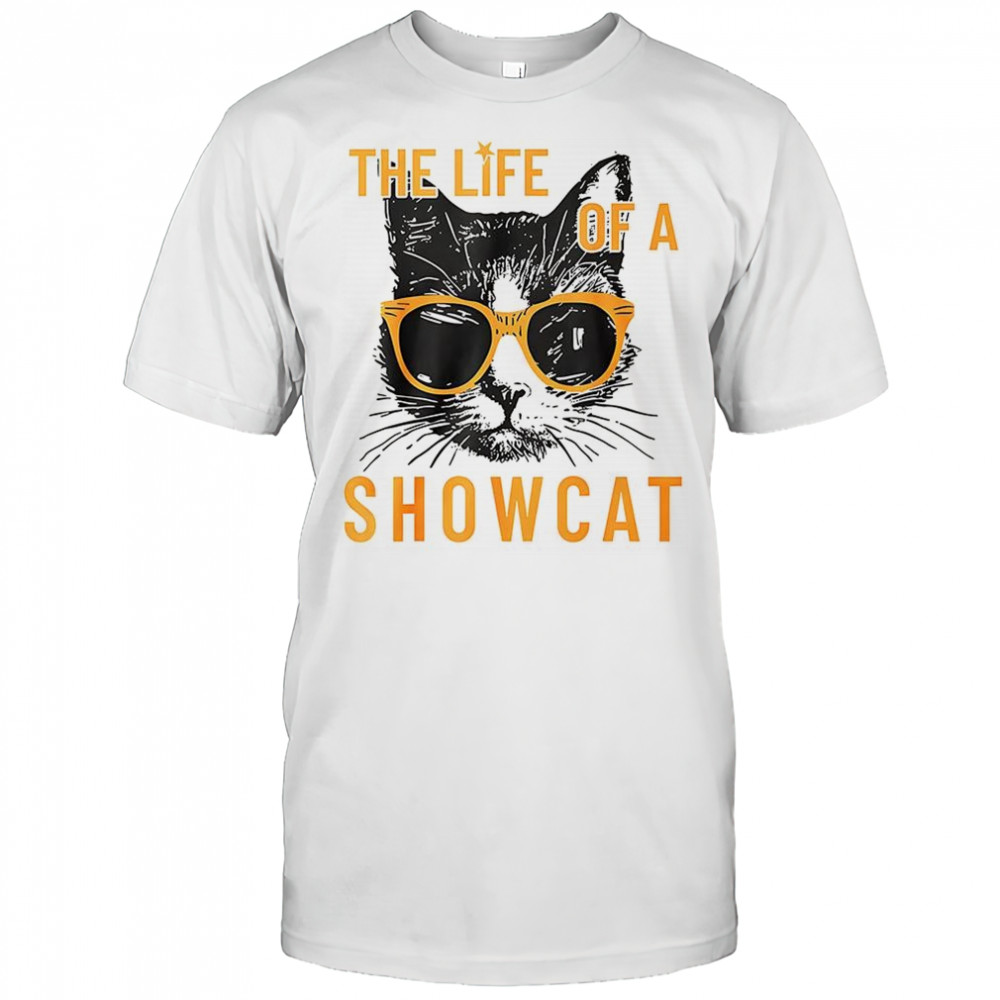 The life of a Showcat Cat Era Life shirt