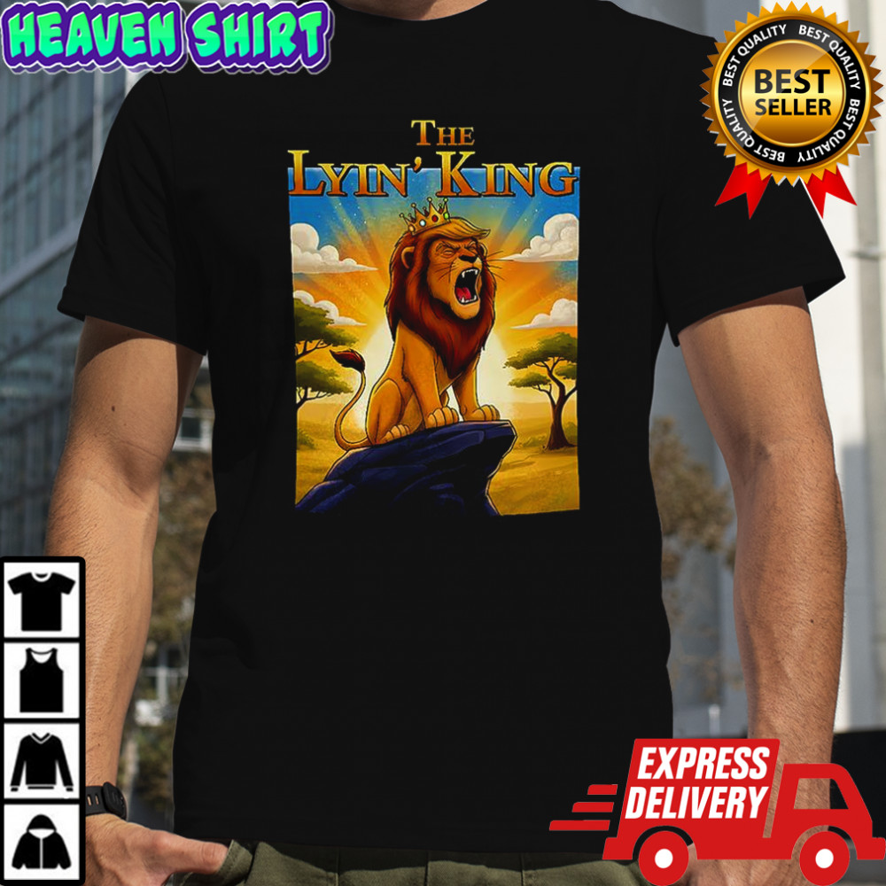 The Lyin’ King Trump Freedom Statement caricature shirt