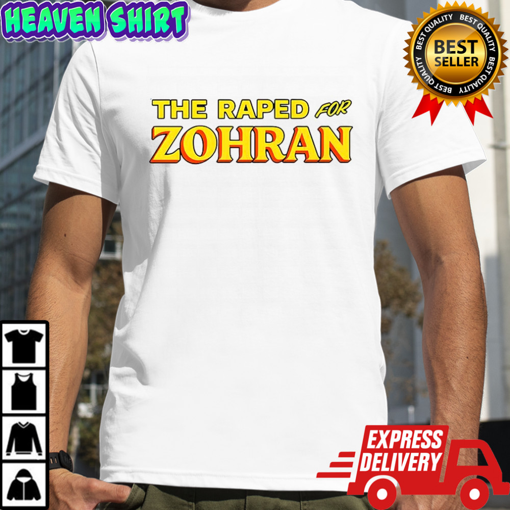The raped for Zohran shirt