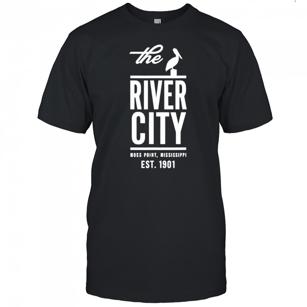 The River City Moss Point Mississippi Est. 1901 shirt