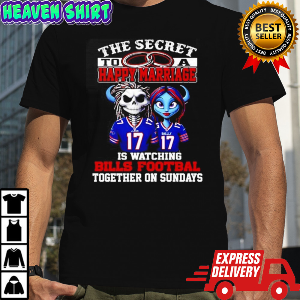 The Secret To A Happy Marriage Is Watching Bills Football Together On Sundays Shirt