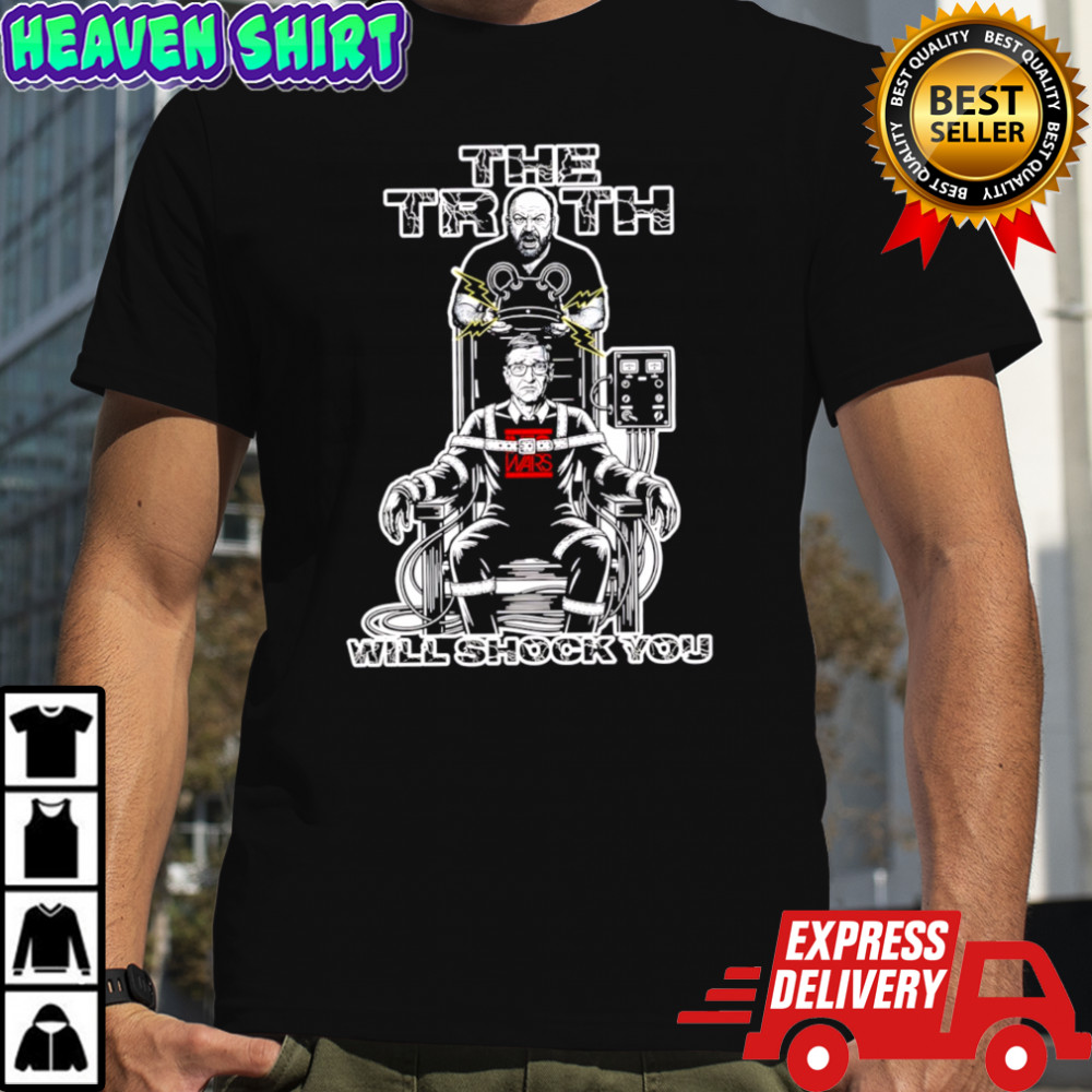 The Truth Will Shock You shirt