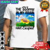 The worms in my brain have escaped shirt