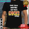 They Have Hooters We Have Dicks Last Resort Bootleg T Shirt