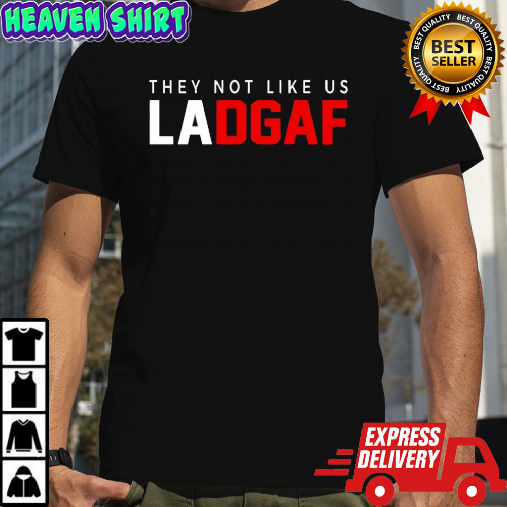They not like us Ladgaf 2025 shirt