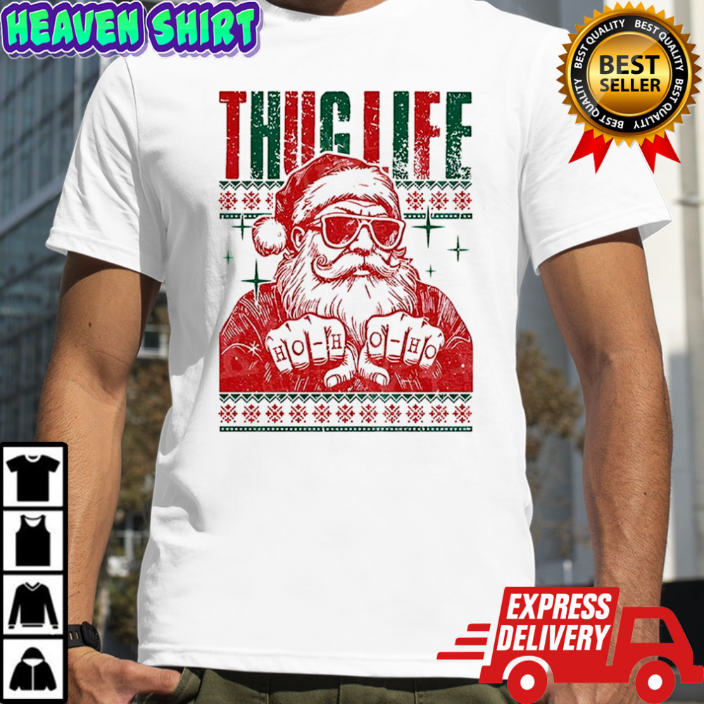 Thug Life Santa ho ho ho ugly Christmas 2025 shirt
