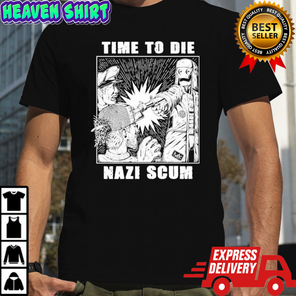 Time To Die Nazi Scum Olafh Ace T-shirt