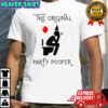 Toilet the original party pooper shirt