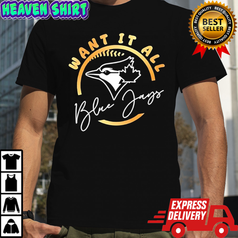Toronto Blue Jays 2025 ALCS want it all singnature logo shirt