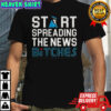 Toronto Blue Jays Baseball 2025 Start Spreading The News Bitches Funny T-Shirt